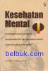 Kesehatan Mental: Pandangan Umum Mengenai Penyesuaian Diri dan Kesehatan Mental Serba Teori-teori yang Terkait (1)